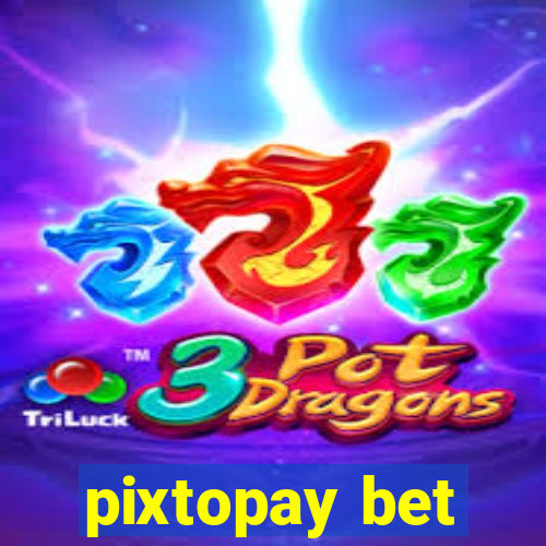 pixtopay bet